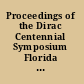 Proceedings of the Dirac Centennial Symposium Florida State University, Tallahassee, USA, 6-7 December 2002 /