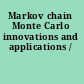 Markov chain Monte Carlo innovations and applications /