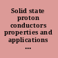 Solid state proton conductors properties and applications in fuel cells /