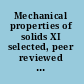 Mechanical properties of solids XI selected, peer reviewed papers from the XI Congress on Mechanical Properties of Solids 2008, Universidad de Cádiz, 9-12 Steptember, 2008 /