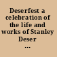 Deserfest a celebration of the life and works of Stanley Deser : Michigan Center for Theoretical Physics, University of Michigan, Ann Arbor, USA, 3-5 April 2004 /