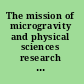 The mission of microgravity and physical sciences research at NASA
