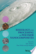 Rheology and processing of polymer nanocomposites /
