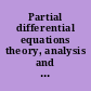 Partial differential equations theory, analysis and applications /