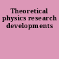 Theoretical physics research developments