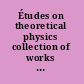 Études on theoretical physics collection of works dedicated to 65th anniversary of the Department of Theoretical Physics of Belarusian State University /