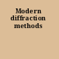 Modern diffraction methods