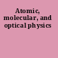 Atomic, molecular, and optical physics