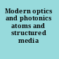 Modern optics and photonics atoms and structured media /