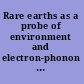 Rare earths as a probe of environment and electron-phonon interaction in optical materials