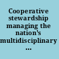 Cooperative stewardship managing the nation's multidisciplinary user facilities for research with synchrotron radiation, neutrons, and high magnetic fields /