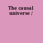 The causal universe /