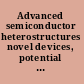 Advanced semiconductor heterostructures novel devices, potential device applications and basic properties /