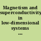 Magnetism and superconductivity in low-dimensional systems utilization in future applications /