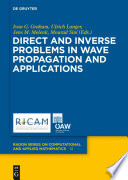 Direct and inverse problems in wave propagation and applications /