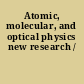 Atomic, molecular, and optical physics new research /