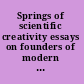 Springs of scientific creativity essays on founders of modern science /