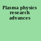 Plasma physics research advances