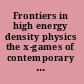 Frontiers in high energy density physics the x-games of contemporary science /