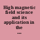 High magnetic field science and its application in the United States : current status and future directions /