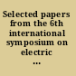 Selected papers from the 6th international symposium on electric and magnetic fields (EMF) 2003 Aachen Germany