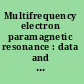 Multifrequency electron paramagnetic resonance : data and techniques /