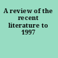 A review of the recent literature to 1997