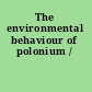 The environmental behaviour of polonium /