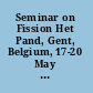Seminar on Fission Het Pand, Gent, Belgium, 17-20 May 2010 /
