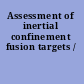 Assessment of inertial confinement fusion targets /