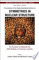 Proceedings of the Highly Specialized Seminar on Symmetries in Nuclear Structure an occasion to celebrate the 60th birthday of Francesco Iachello, Erice, Italy, 23-30 March, 2003 /