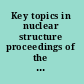 Key topics in nuclear structure proceedings of the 8th International Spring Seminar on Nuclear Physics, Paestum, Italy, 23-27 May 2004 /