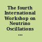 The fourth International Workshop on Neutrino Oscillations and their origin Kanazawa, Japan, 10-14 February 2003 /