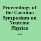 Proceedings of the Carolina Symposium on Neutrino Physics its impact on particle physics, astrophysics and cosmology : University of South Carolina, 10-12 March 2000 /