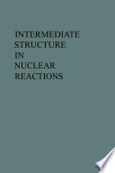 Intermediate structure in nuclear reactions : lectures /