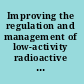 Improving the regulation and management of low-activity radioactive wastes interim report on current regulations, inventories, and practices /