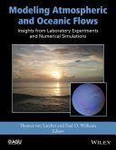 Modeling atmospheric and oceanic flows : insights from laboratory experiments and numerical simulations /