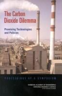 The carbon dioxide dilemma : promising technologies and policies : proceedings of a symposium, April 23-24, 2002 /
