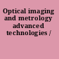 Optical imaging and metrology advanced technologies /