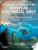 Submerged landscapes of the European continental shelf : Quaternary paleoenvironments /