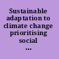 Sustainable adaptation to climate change prioritising social equity and environmental integrity /