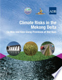 Climate risks in the Mekong Delta : Ca Mau and Kien Giang Provinces of [Vietnam].