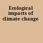 Ecological impacts of climate change