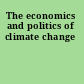 The economics and politics of climate change