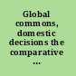 Global commons, domestic decisions the comparative politics of climate change /
