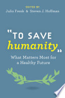 To save humanity from hell : what matters most for a healthy future /