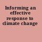 Informing an effective response to climate change