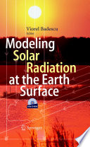 Modeling solar radiation at the earth's surface recent advances /