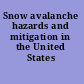 Snow avalanche hazards and mitigation in the United States