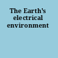 The Earth's electrical environment